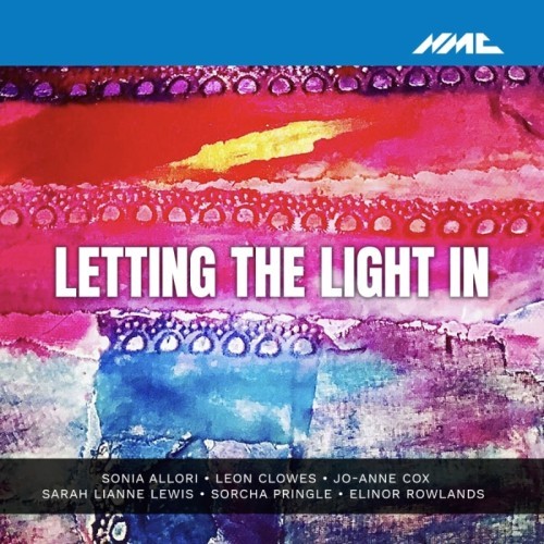 Album cover with vibrant, abstract artwork featuring bold colors. The text reads "Letting the Light In" and lists the artists: Sonia Allori, Leon Clowes, Jo-Anne Cox, Sarah Lianne Lewis, Sorcha Pringle, Elinor Rowlands.