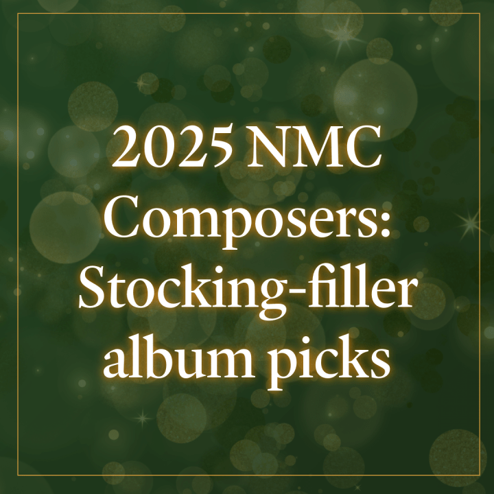 2025 NMC Composers: Stocking-filler album picks